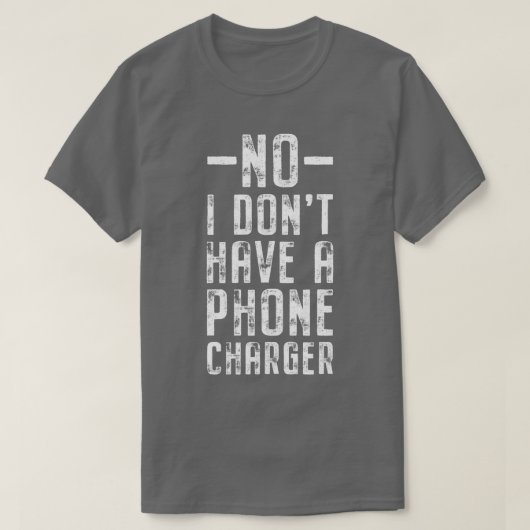 No I Donx27tは電話充電器ミックスロジストパブBを持っている Tシャツ (デザイン正面)