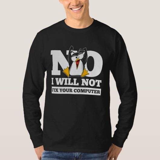 No I Will Not Fix Your Computer for Coder Programm Tシャツ (正面)
