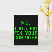 No I Will Not Fix Your Computer Funny Pc Laptop Re カード (黄色い花)