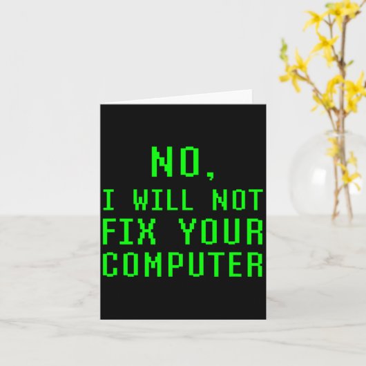 No I Will Not Fix Your Computer Funny Pc Laptop Re カード (黄色い花)