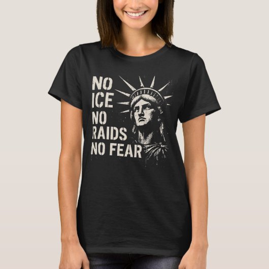 No ICE, No Raids, No Fear – Statue of Liberty Tシャツ (正面)