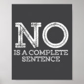 No Is A Complete Sentence - Funny Parent Quote  ポスター (正面)