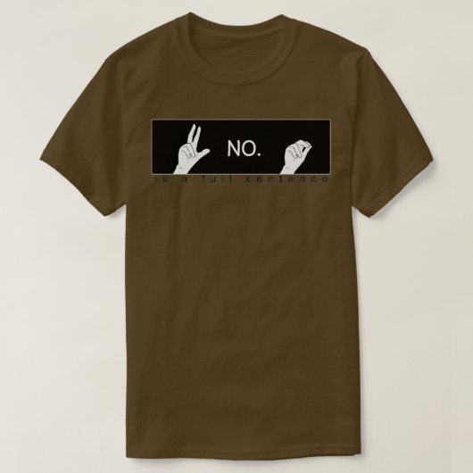 No is a full sentence Sign Language Hand Tシャツ (デザイン正面)