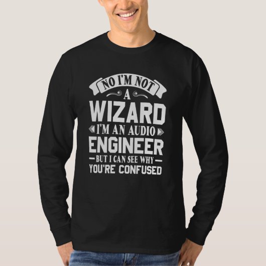 No I'S A Wizard I'S A Audio Engineer Sound En Tシャツ (正面)