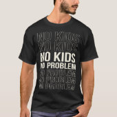 No Kids No Problem Childfree And Childless By Choi Tシャツ (正面)