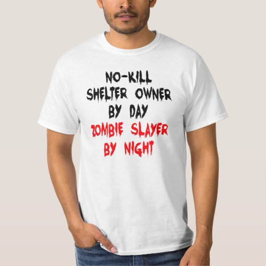 No-Kill ShelterオーナーゾンビースレーヤージョークTシャツ Tシャツ (正面)