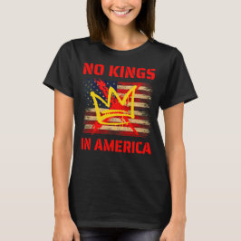 No Kings in America   anti Trump Tシャツ