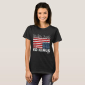 No Kings In America Dismiss Flag Upside We T Tシャツ (正面フル)