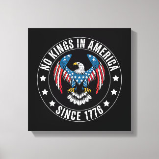 No Kings in America Since 1776 キャンバスプリント