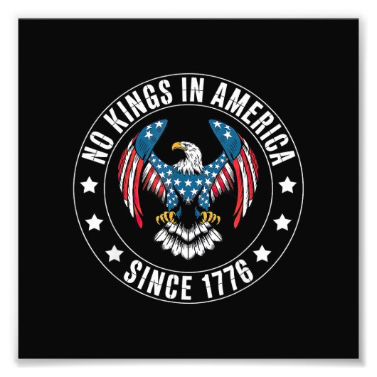 No Kings in America Since 1776 フォトプリント (正面)
