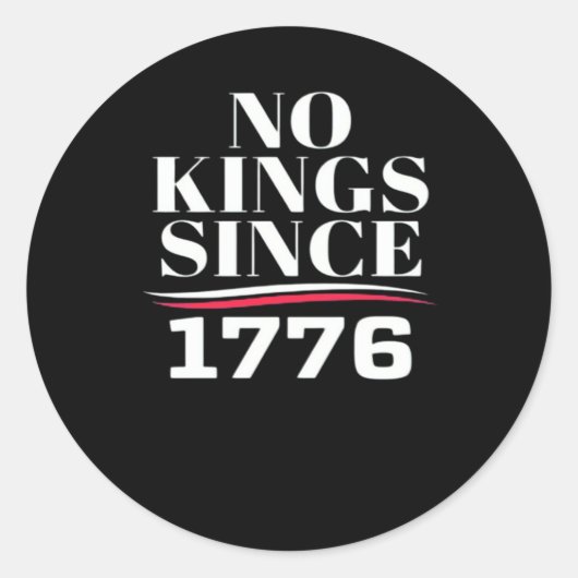No Kings In America Since 1776 #1 Classic ラウンドシール (正面)