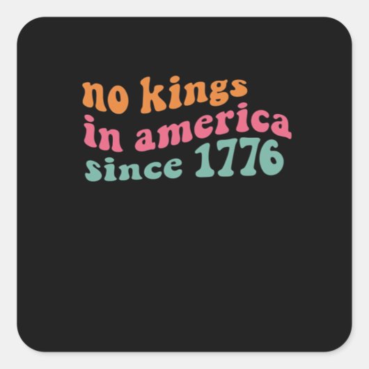 No Kings In America Since 1776 Freedom Classic スクエアシール (正面)