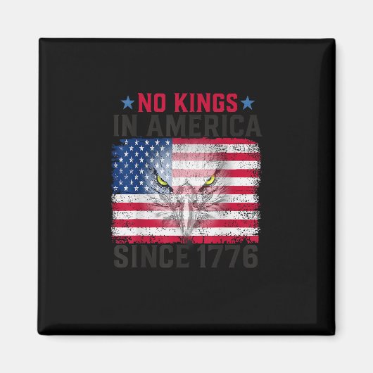 No Kings In America Since 1776 Freedom Creative De マグネット (正面)