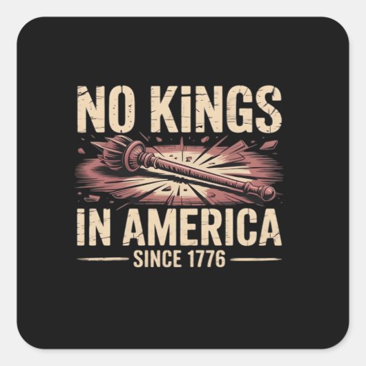 No Kings In America Since 1776 King Free Classic V スクエアシール (正面)