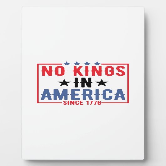 No Kings In America Since 1776 Patriotic Independe フォトプラーク (正面)
