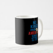 No Kings In America Since 1776 Shirt No Kings Men コーヒーマグカップ (正面右)
