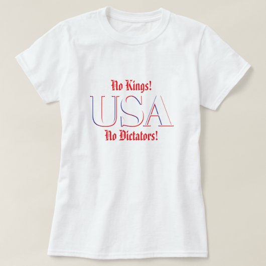 No Kings!  No Dictators! Tシャツ (デザイン正面)