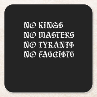 No Kings No Masters No Tyrants No Fascists Style スクエアペーパーコースター