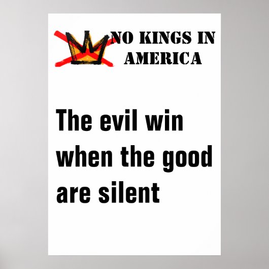 No Kings poster - Evil Wins When Good Are Silent ポスター (正面)
