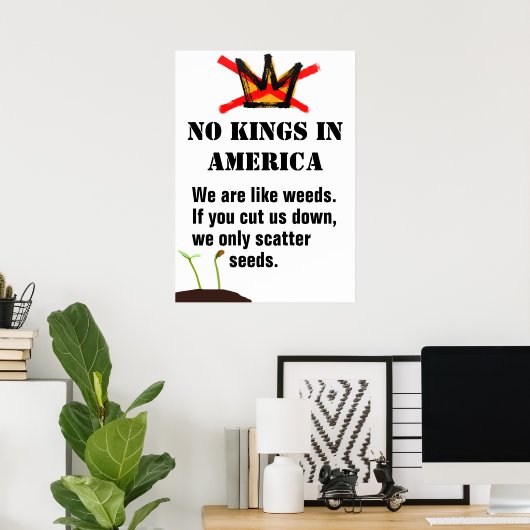 No Kings Protest poster - We are like weeds ポスター (ホームオフィス)