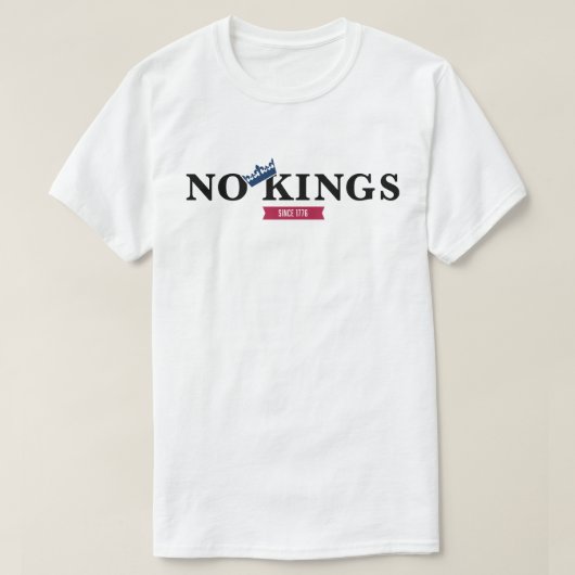 No Kings Since 1776 Tシャツ (デザイン正面)