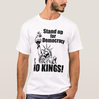 No Kings; Stand Up for Democracy Tシャツ