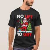 No Lift No Present Xmas Santa Weightlifter Workout Tシャツ (正面)