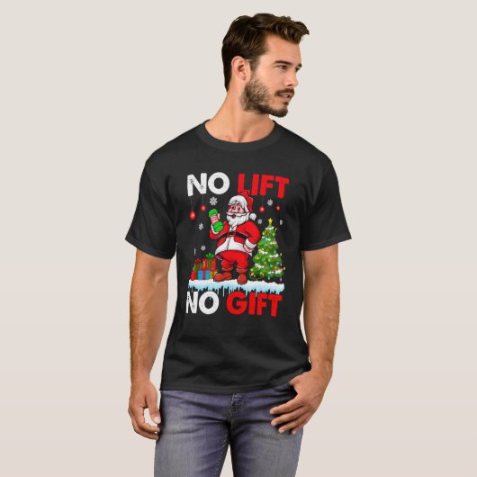 No Lift No Present Xmas Santa Weightlifter Workout Tシャツ (正面フル)