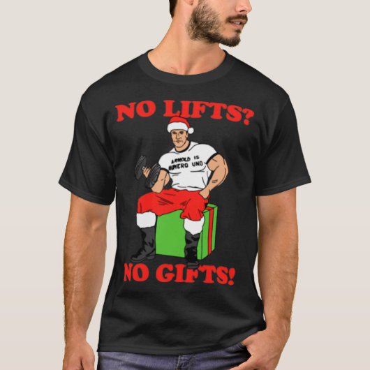 No Lifts No Arnold Schwarzenegger Christma  Tシャツ (正面)