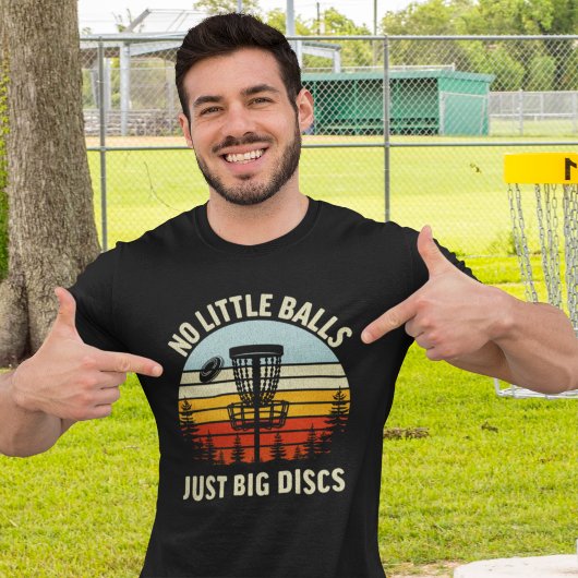 No Little Balls Just a Big Discs,Funny Disc Golfer Tシャツ