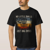 No Little Balls Just Big Disks Frisbee Golfing Tシャツ (正面)