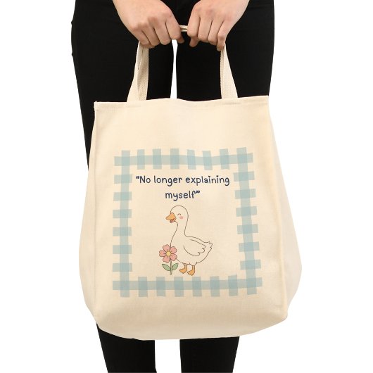 “No Longer Explaining Myself” Goose Tote Bag トートバッグ