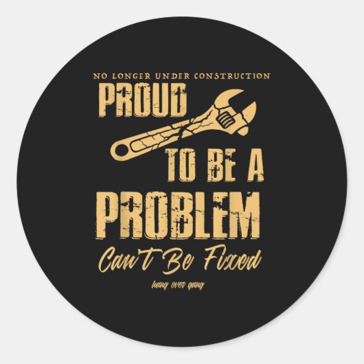 No Longer Under Construction Proud To Be A Problem ラウンドシール (正面)