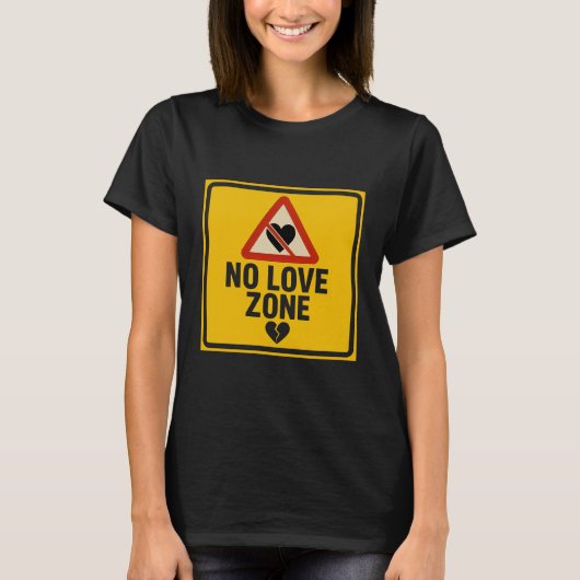 No Love Zone – Caution Sign Valentine’s Day Tシャツ (正面)