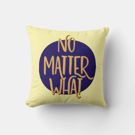 No Matter What Recovery Slogan クッション