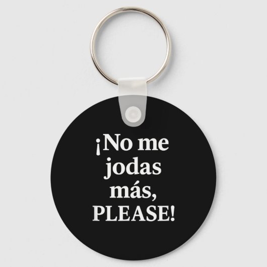 No Me Jodas Más, Please – Sy Spanish Quote  キーホルダー (正面)