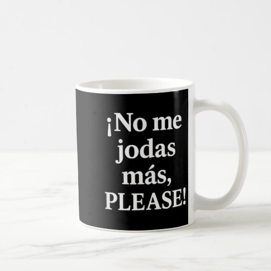 No Me Jodas Más, Please – Sy Spanish Quote  コーヒーマグカップ (右)
