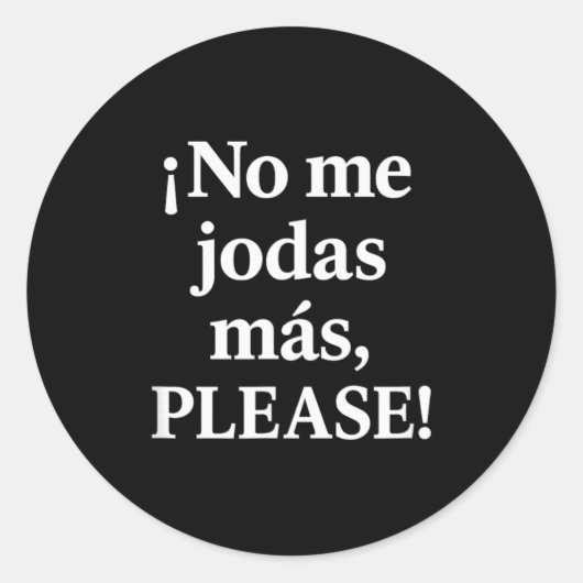 No Me Jodas Más, Please – Sy Spanish Quote ラウンドシール (正面)
