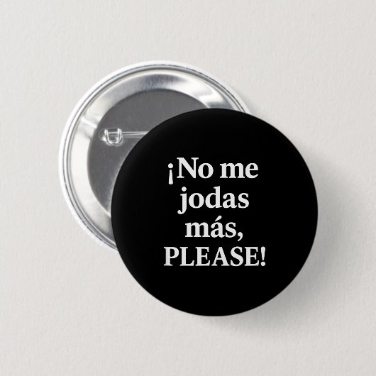 No Me Jodas Más, Please – Sy Spanish Quote 缶バッジ (正面&裏面)