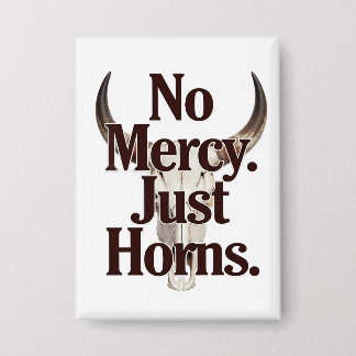 No Mercy Just Horns Longhorn Skull Brutal Bull 缶バッジ