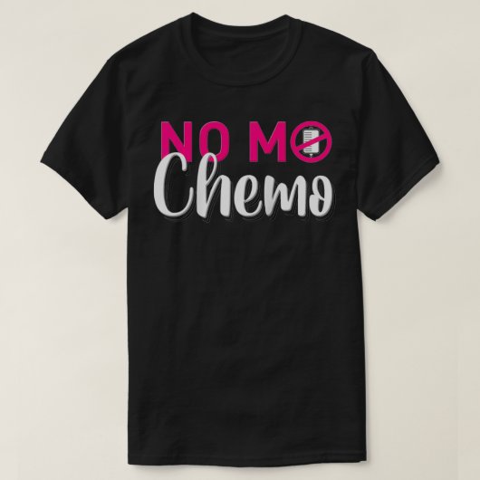 No Mo Chemo Last Day Of Chemotherapy Cancer Awaren Tシャツ (デザイン正面)