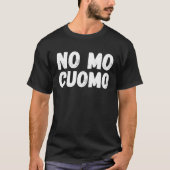 No Mo Cuomo  Arrest Cuomo Recall Andrew Cuomo Tシャツ (正面)