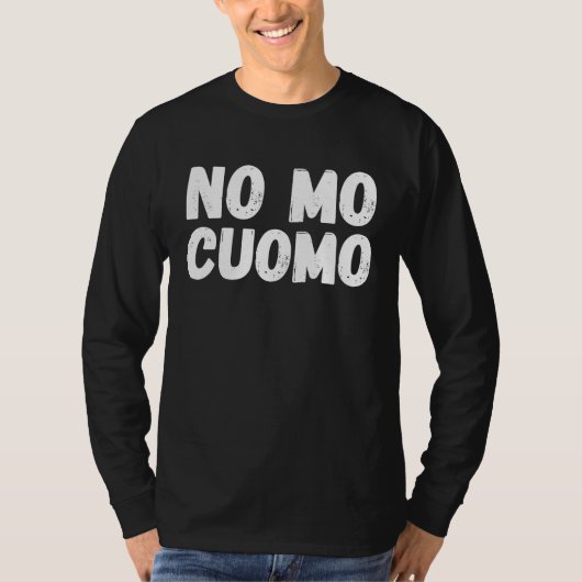 No Mo Cuomo  Arrest Cuomo Recall Andrew Cuomo Tシャツ (正面)