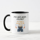 "NO-MO-MON-OLOGY" Mug マグカップ (左)