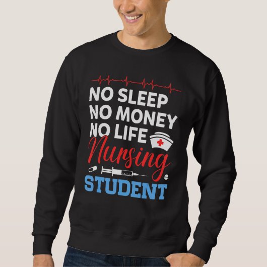No Mone No Sleep No Life Nursing Student Work Nurs スウェットシャツ (正面)