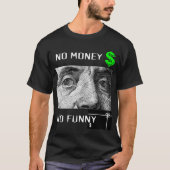 NO MONEY NO FUNNY  Tシャツ (正面)