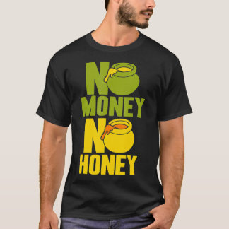 No Money No Honey  Tシャツ