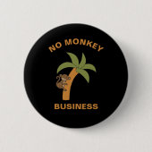 No Monkey Business Zoo おもしろい Jungle Animal Pun 缶バッジ (正面)