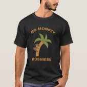 No Monkey Business Zoo おもしろい Jungle Animal Pun Tシャツ (正面)