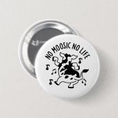 No Moosic No Life おもしろい Cow Pun 缶バッジ (正面&裏面)